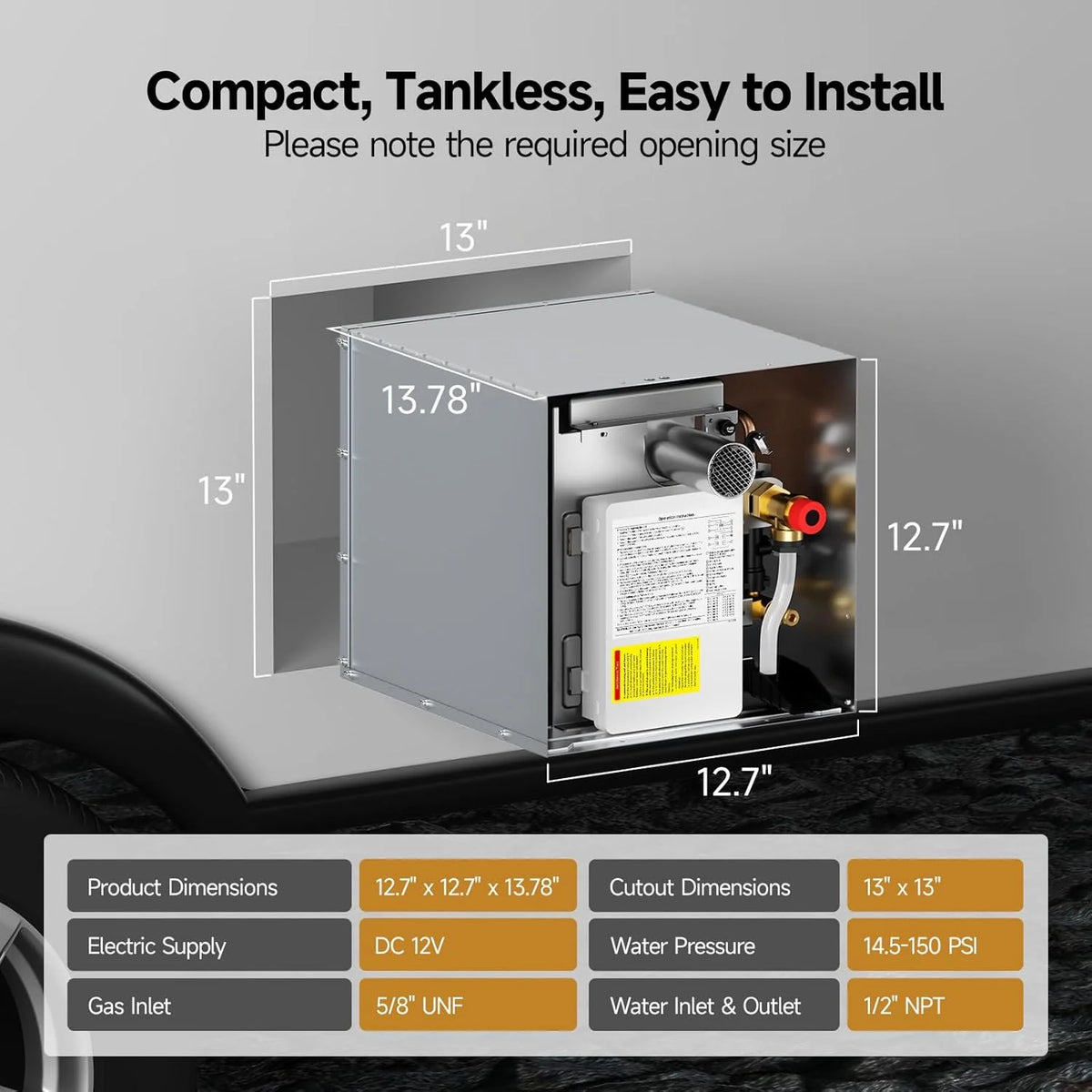 RV Tankless Water Heater without Door. . Propane Gas. DC 12V. 3 Optional Door Sizes 15x15. 15x18 and 18x18 for Refitment. Compatible with All RVs. Sufficient Power. High Altitude